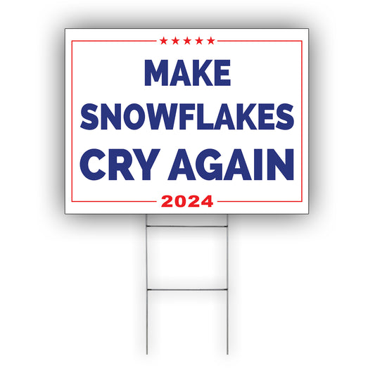 Make Snowflake Cry Again 2024 Coroplast Yard Sign