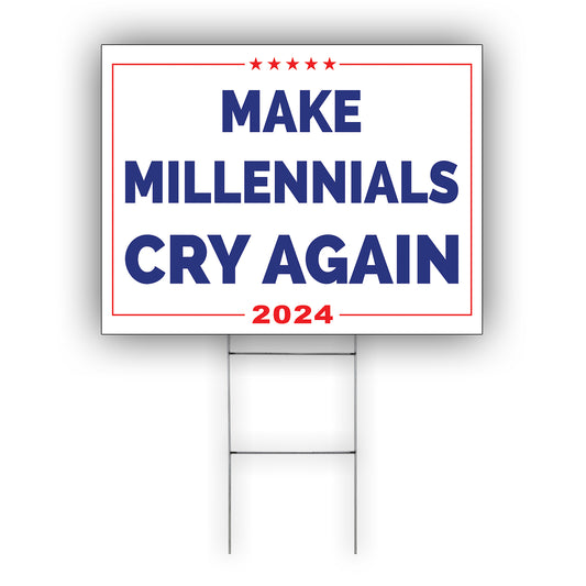 Make Millennials Cry Again 2024 Coroplast Yard Sign