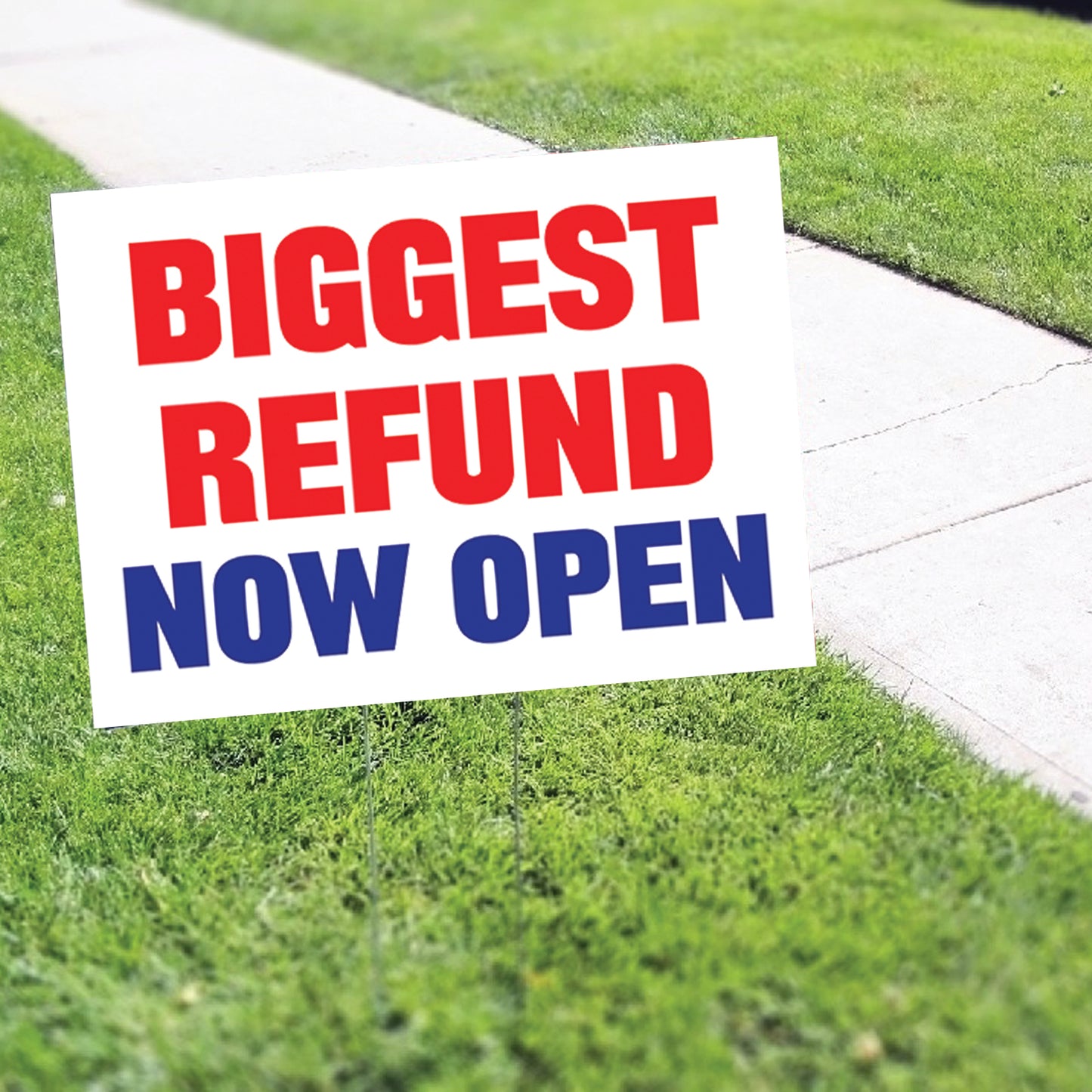 Biggest Refund Now Open Coroplast Yard Sign