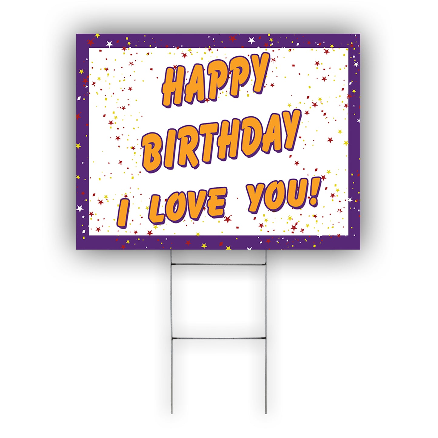 Happy Birthday I Love You Coroplast Yard Sign