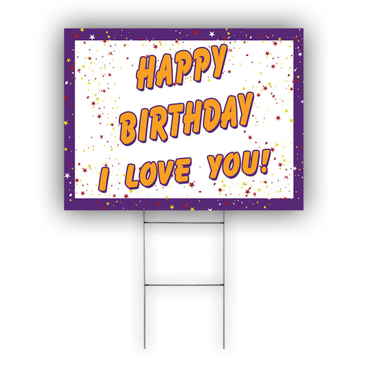 Happy Birthday I Love You Coroplast Yard Sign