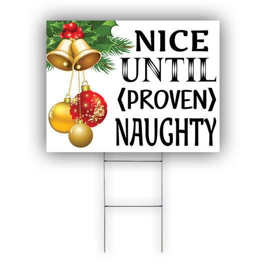 Nice Until Proven Naughty Coroplast Yard Sign