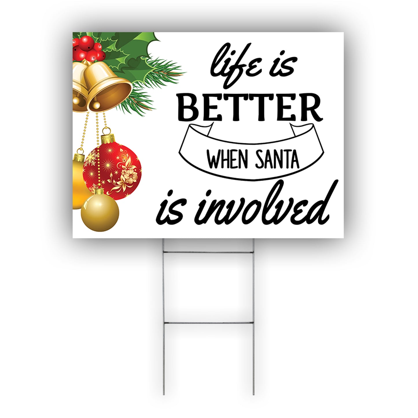 Life Better When Santa Is Involved Coroplast Yard Sign