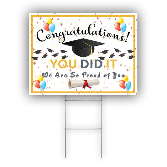Congratulation You Did It We Are So Proud Of You Coroplast Yard Sign
