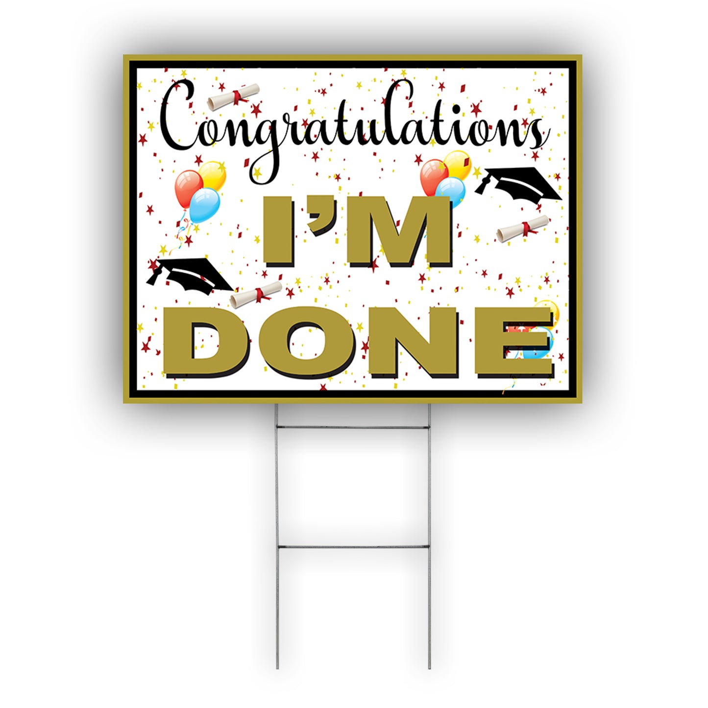 Congratulation I'm Done Coroplast Yard Sign