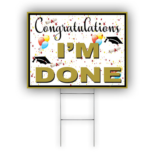 Congratulation I'm Done Coroplast Yard Sign