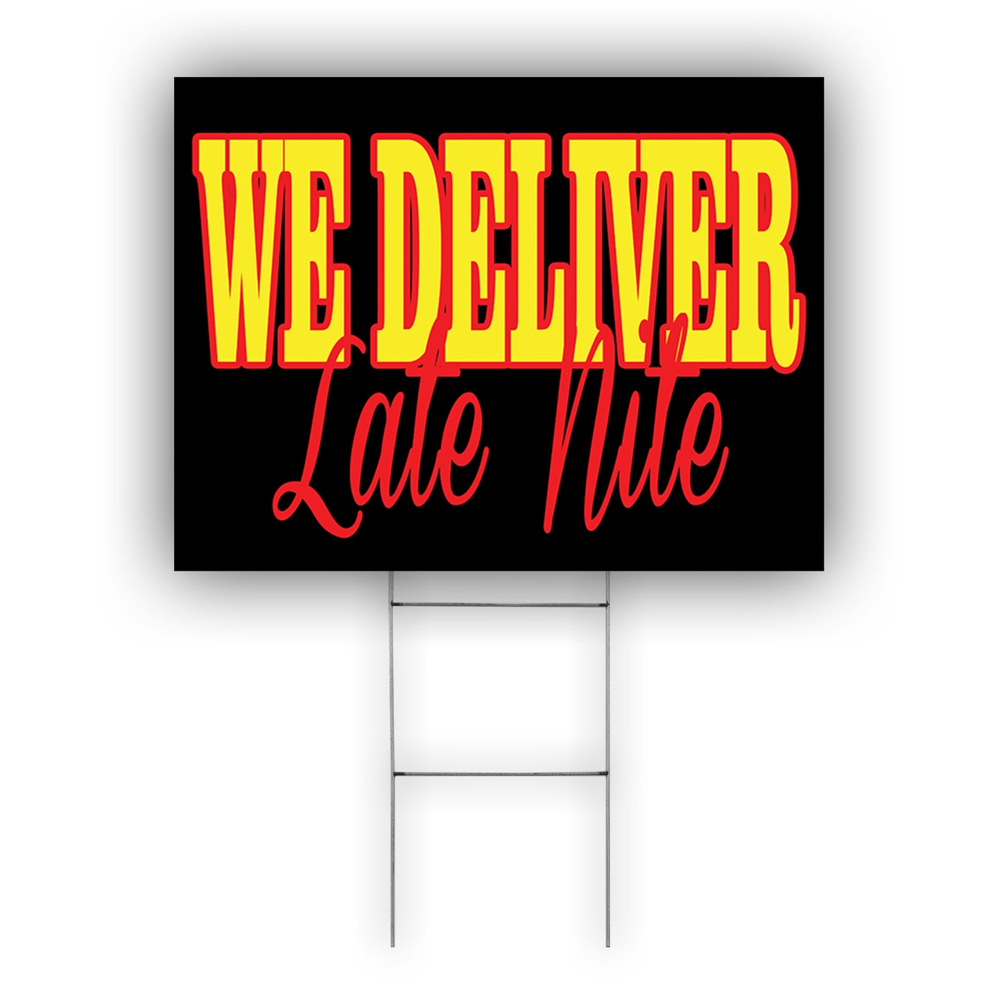 We deliver late nite coroplast yard sign