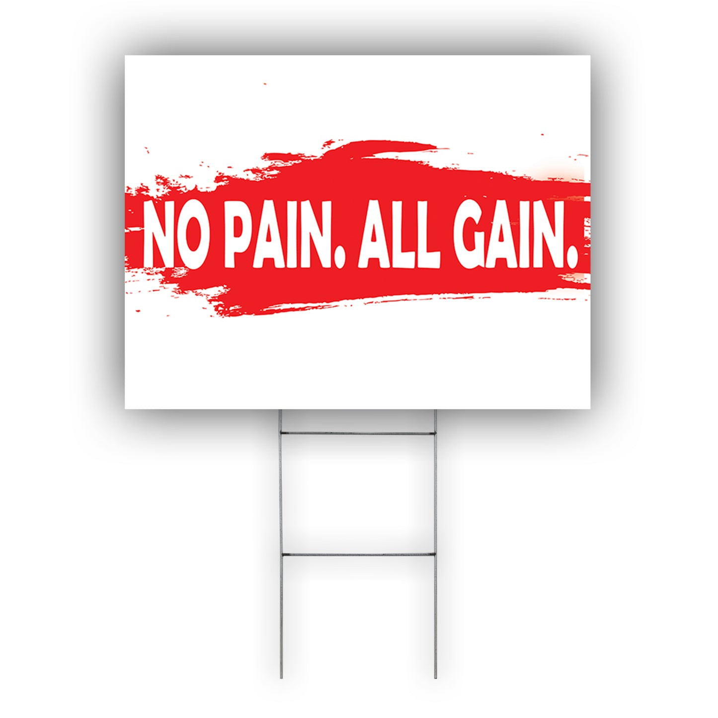 No Pain All Gain Coroplast Yard Sign