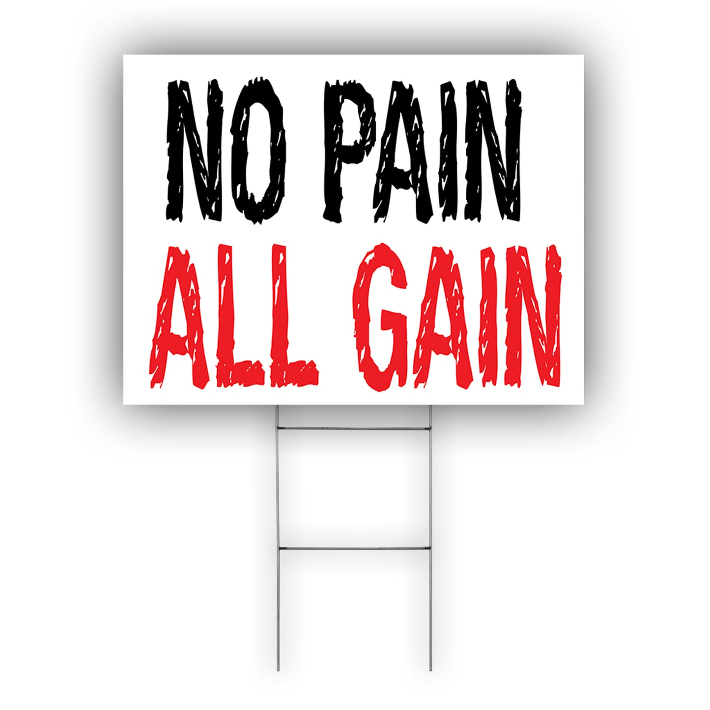 No Pain All Gain Coroplast Yard Sign