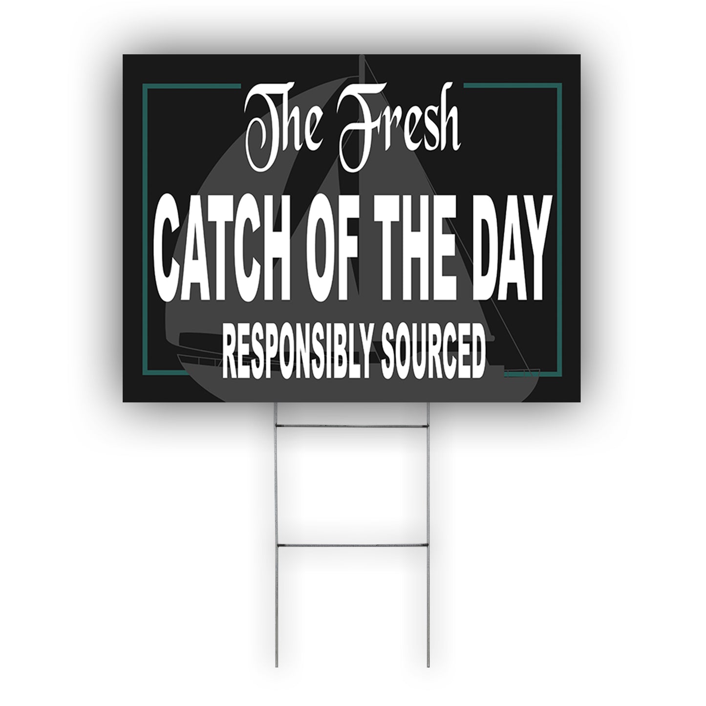 The Fresh Catch Of The Day Responsibly Sourced Coroplast Yard Sign