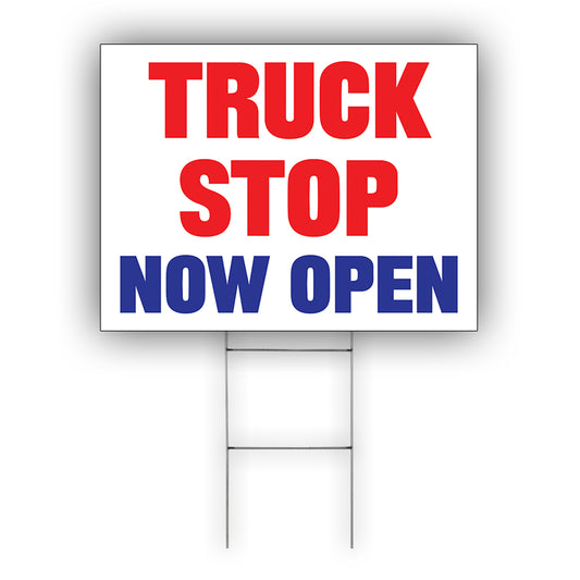 Truck Stop Now Open Coroplast Yard Sign