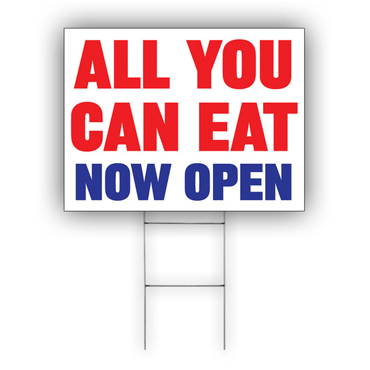 All You Can Eat Now Open Coroplast Yard Sign