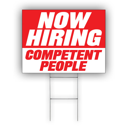Now Hiring Competent People Coroplast Yard Sign