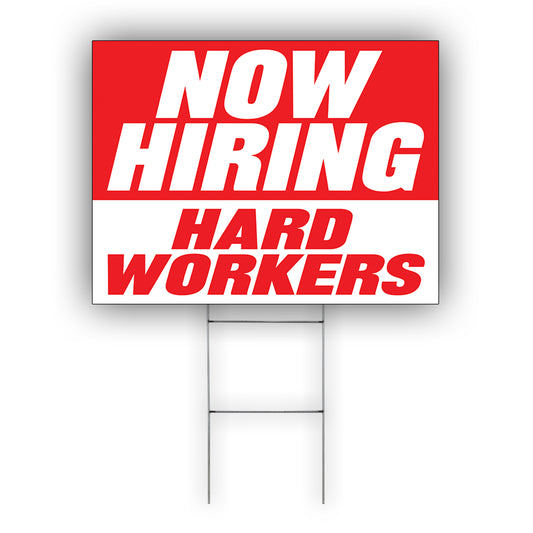 Now Hiring Hard Workers Coroplast Yard Sign