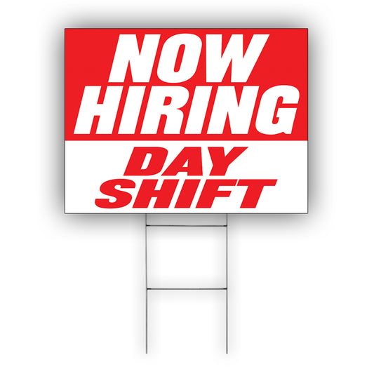 Now Hiring Day Shift Coroplast Yard Sign