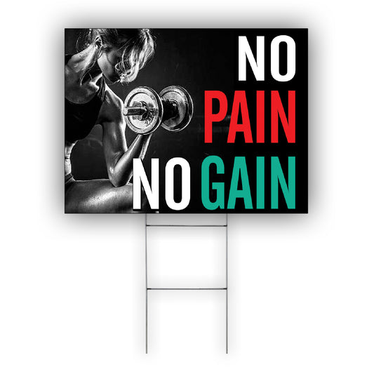 No Pain No Gain Coroplast Yard Sign