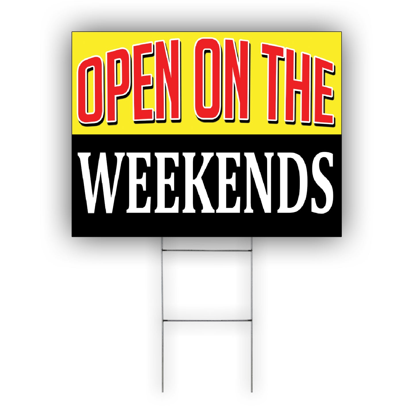 Open On The Weekends Coroplast Yard Sign
