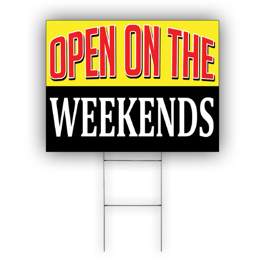 Open On The Weekends Coroplast Yard Sign