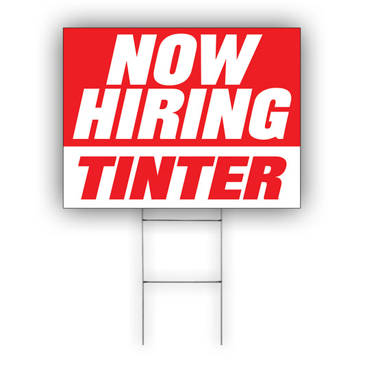 Now Hiring Tinter Coroplast Yard Sign