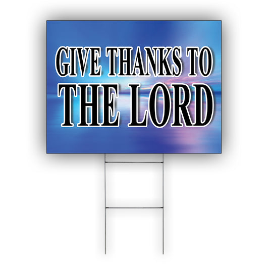 Give Thanks To The Lord Coroplast Yard Sign