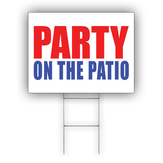 Party on the patio coroplast yard sign