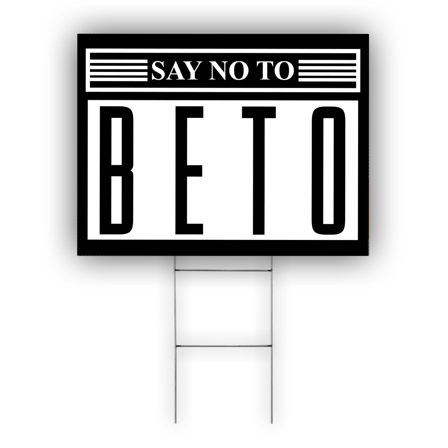Say Not To Beto O'Rourke Coroplast Yard Sign
