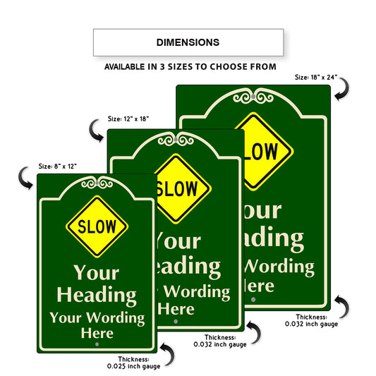 Custom Sign Slow Your Heading Sign Aluminum Metal Sign