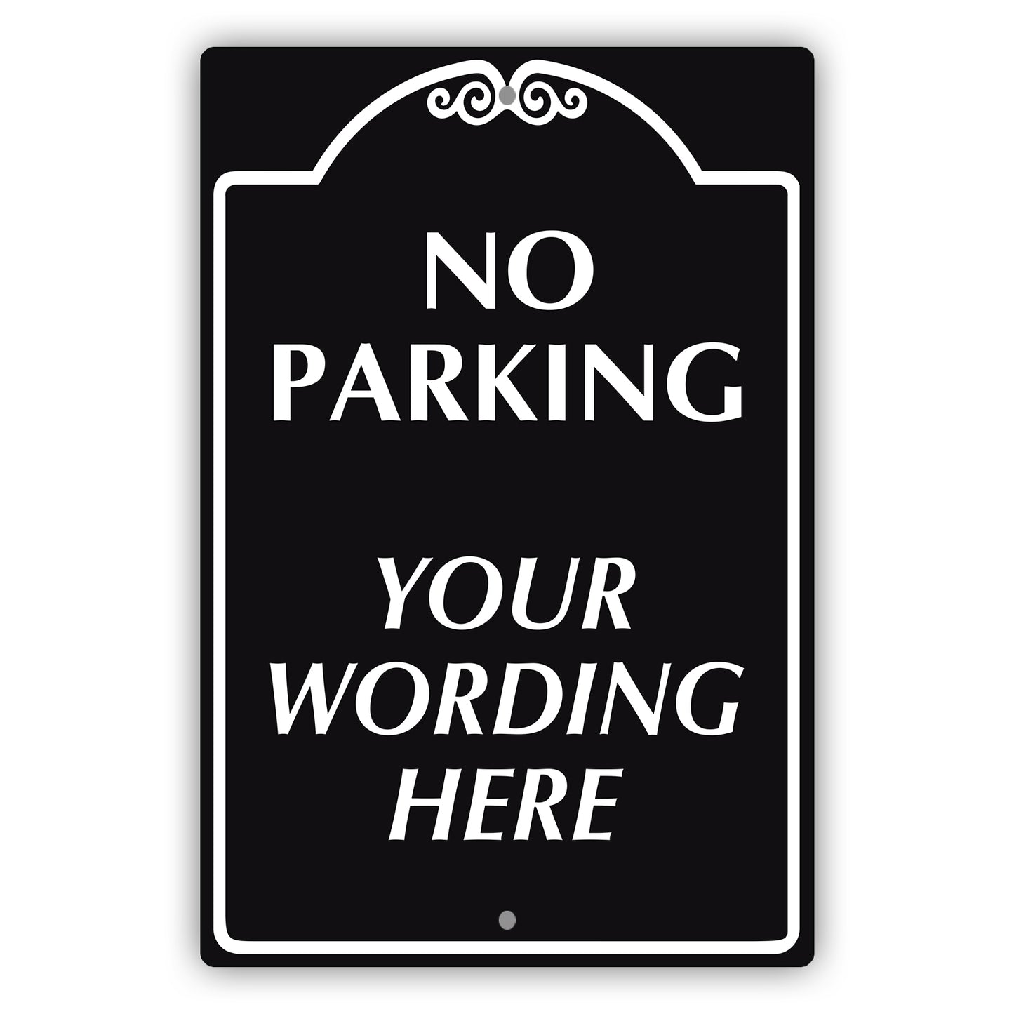 Custom Sign No Parking Your Wording Sign Aluminum Metal Sign
