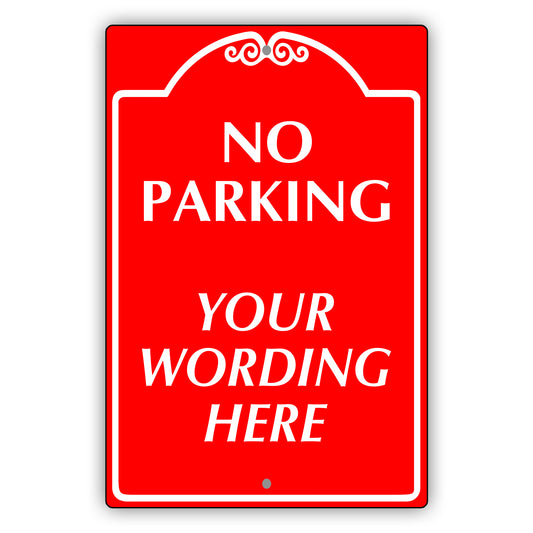 Custom Sign No Parking Your Wording Sign Aluminum Metal Sign