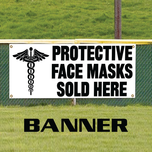 Protective face masks sold here vinyl printed banner sign
