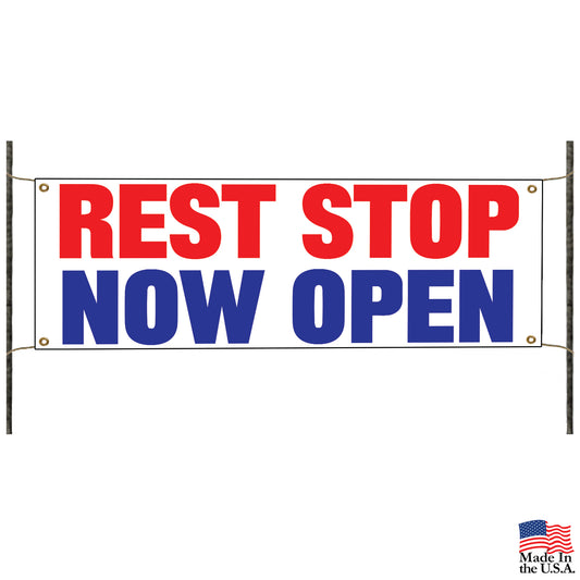 Rest stop now open vinyl printed banner sign