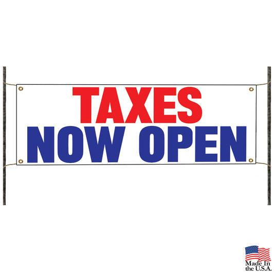 Taxes now open vinyl printed banner sign