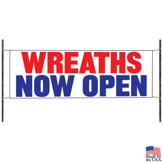 Wreaths now open vinyl printed banner sign