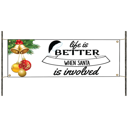 Life is better when santa is involved vinyl printed banner sign