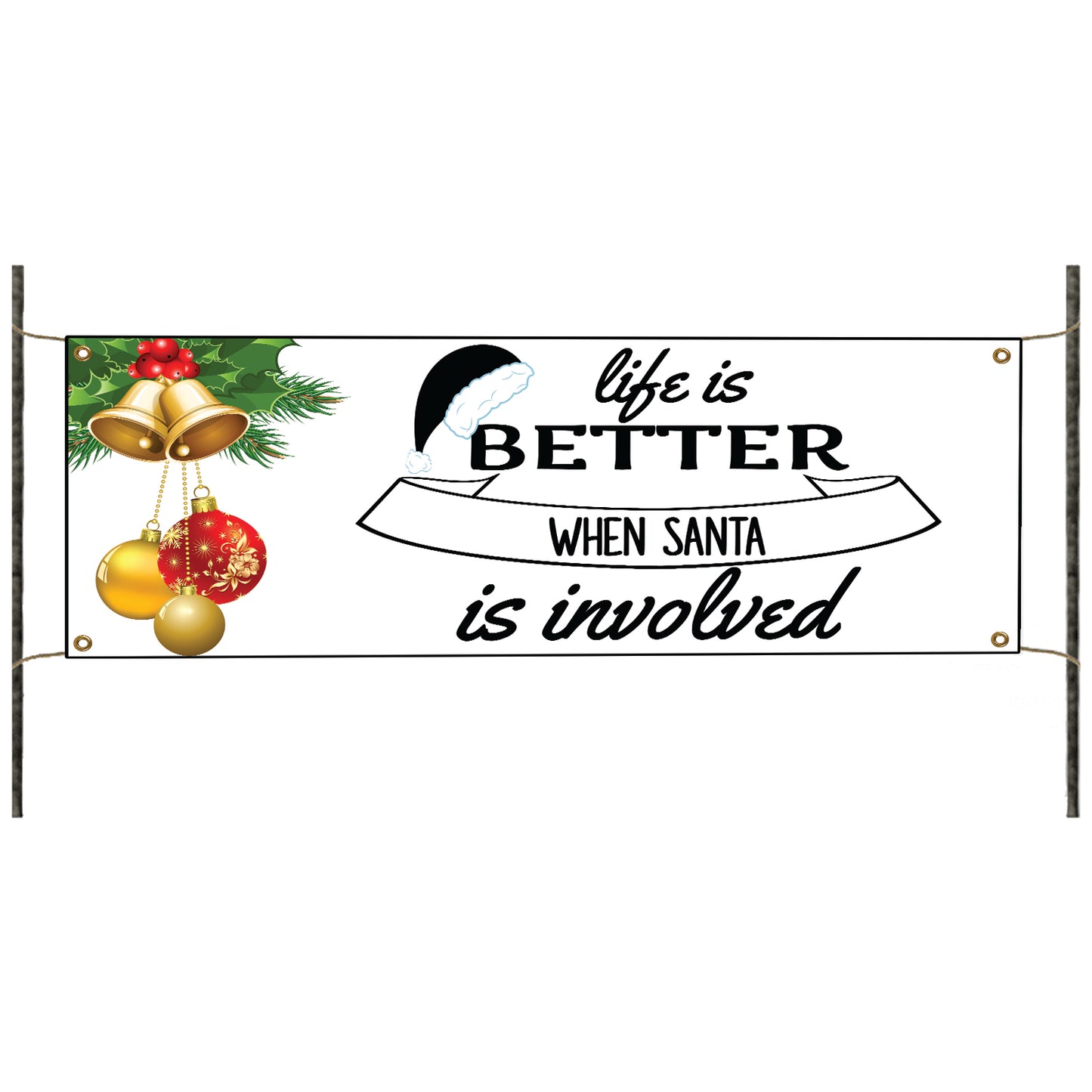 Life is better when santa is involved vinyl printed banner sign