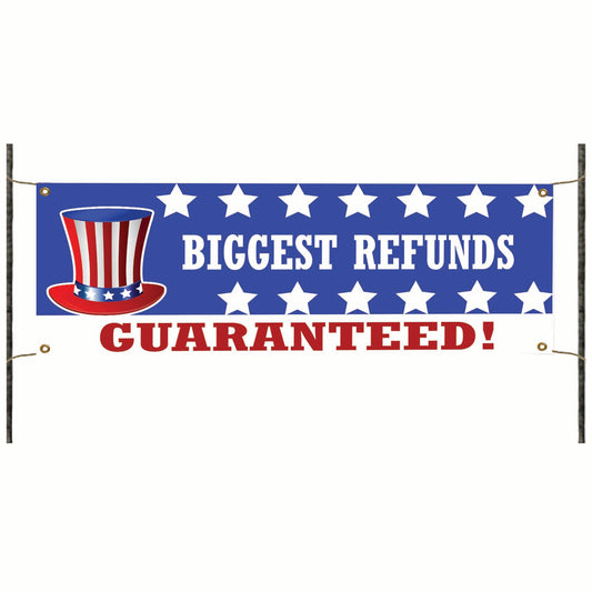 Biggest refunds guaranteed vinyl printed banner sign