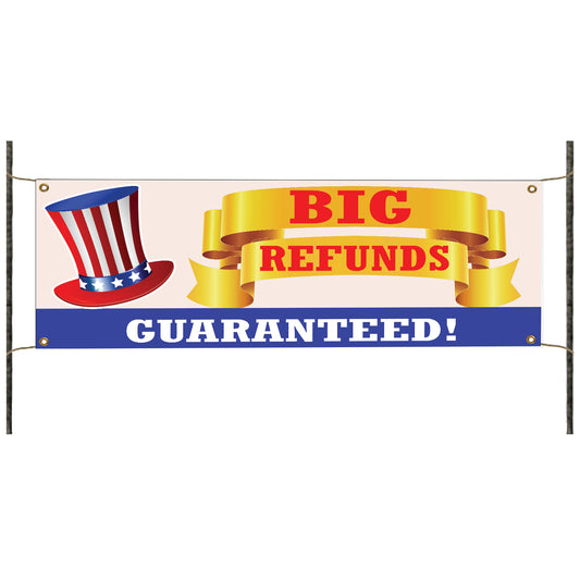 Big refunds guaranteed vinyl printed banner sign