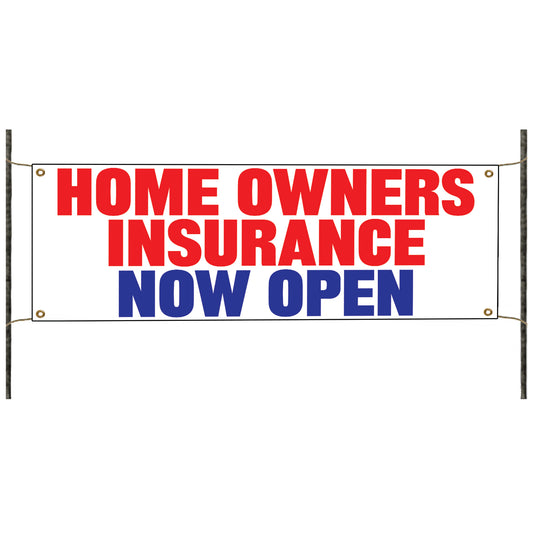 Home owners insurance now open vinyl printed banner sign
