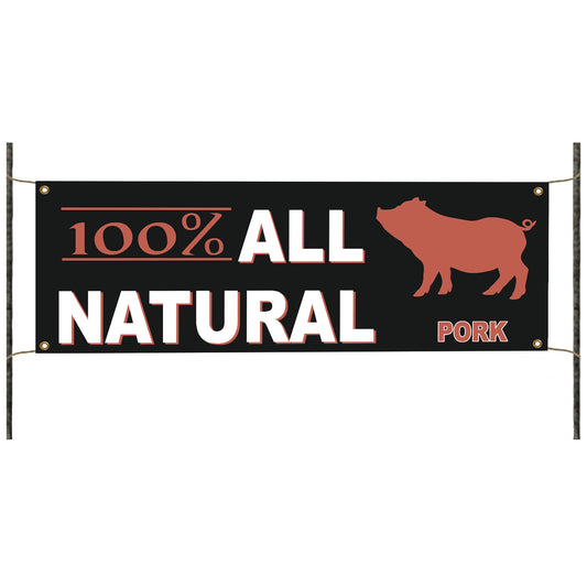 100% All natural pork vinyl printed banner sign