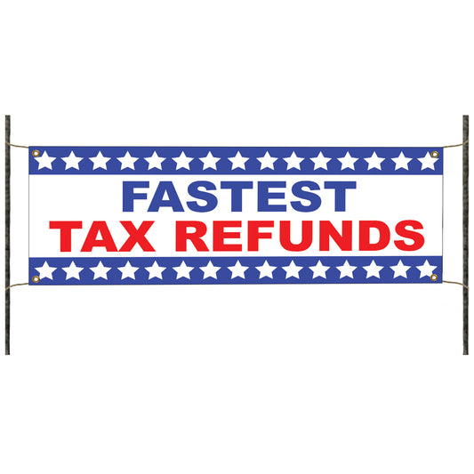 Fastest tax refunds vinyl printed banner sign