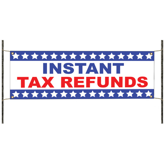 Instant tax refunds vinyl printed banner sign