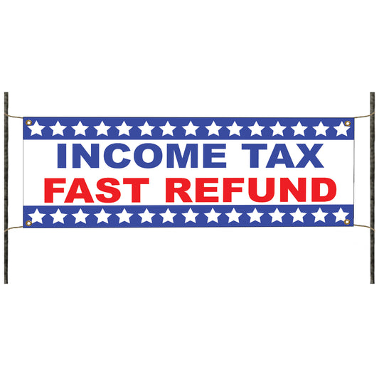 Income tax fast refund vinyl printed banner sign