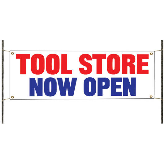 Tool store now open vinyl printed banner sign