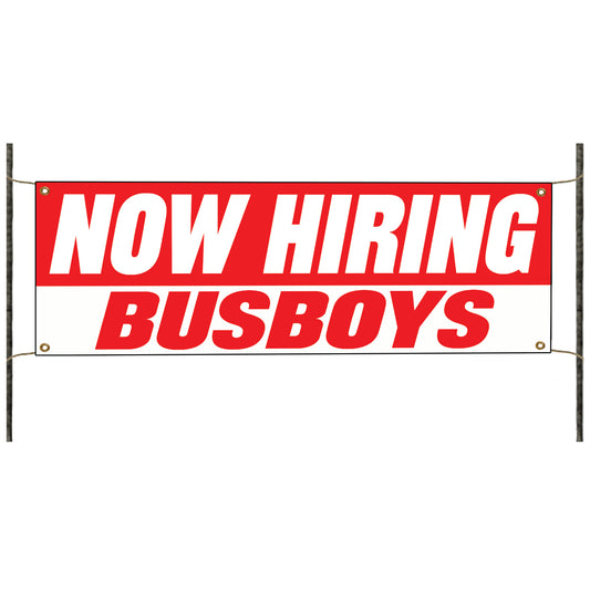 Now hiring busboys vinyl printed banner sign