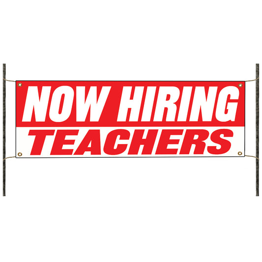 Now hiring teachers vinyl printed banner sign