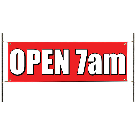 Open 7am vinyl printed banner sign