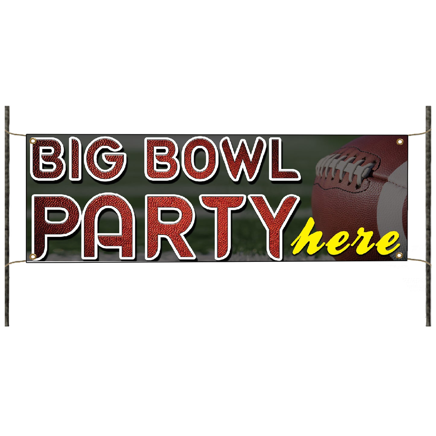 Big bowl party here vinyl printed banner sign