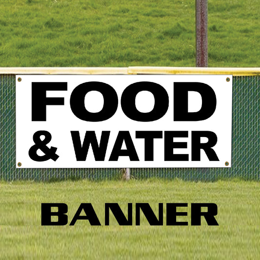 Food & Water vinyl printed banner sign