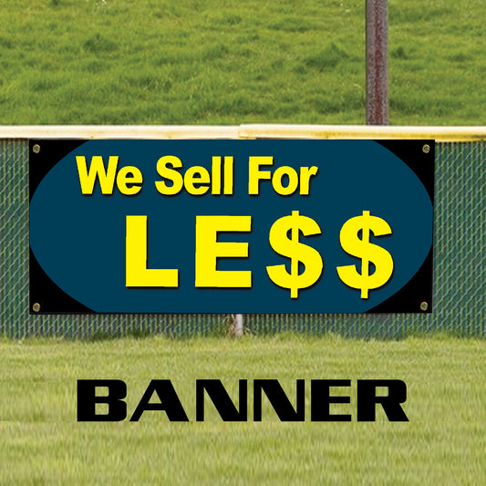 We sell for less vinyl printed banner sign