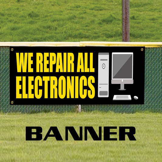 We Repair All Electronics Vinyl Banner Sign